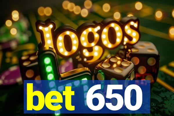 bet 650